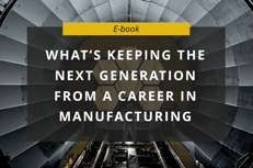 Keeping the Next Generation From a Career in Manufacturing E-Book image-1