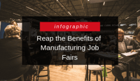 Benefits of Manufacturing Job Fair Infographic